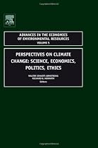 Perspectives on Climate Change: Science, Economics, Politics, Ethics (Advances in the Economics of Environmental Resources)