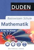 Duden - Basiswissen Schule - Mathematik 5 - bis 10 - Klasse - Hubert Bossek, Klaus-Peter Eichler, Lutz Engelmann, G&uuml;nter Fangh&auml;nel, Karlheinz Lehmann