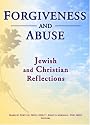 Forgiveness and Abuse: Jewish and Christian Reflections