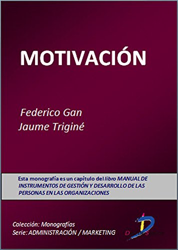 Motivación (Este capítulo pertenece al libro Manual de instrumentos de gestión y desarrollo de las personas en las organizaciones) (Spanish Edition)