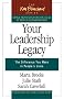 Your Leadership Legacy: The Difference You Make in People's Lives (Ken Blanchard)