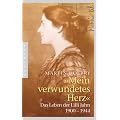 Mein verwundetes Herz: Das Leben der Lilli Jahn 1900-1944