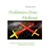 Proklamiere Deine Heilung: Das Evangelium der Kraft