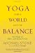Yoga for a World Out of Balance: Teachings on Ethics and Social Action