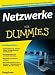 Netzwerke f&uuml;r Dummies (Fur Dummies)