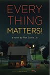 Everything Matters!: A Novel