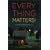 Everything Matters!: A Novel