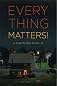 Everything Matters!