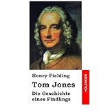 tom jones die geschichte eines findlings german edition