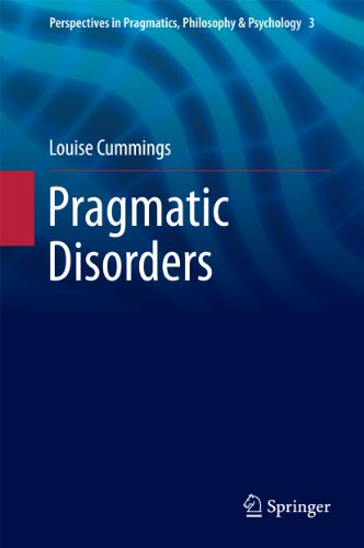 Pragmatic Disorders: 3 (Perspectives in Pragmatics, Philosophy & Psychology)