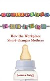 Collapsing Careers: How the Workplace Short-Changes Mothers