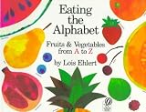 (EATING THE ALPHABET BY Ehlert, Lois(Author))Eating the Alphabet: Fruits & Vegetables from A to Z[Paperback]Houghton Mifflin Harcourt (HMH)(Publisher)
