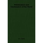 Watchmakers and Clockmakers of the World by  G.H., Baillie