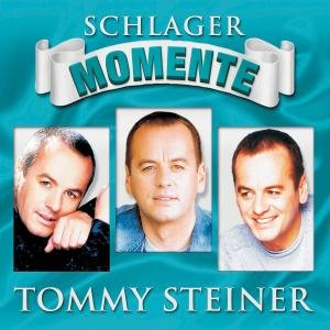 Tommy Steiner - Schlager Momente - Zortam Music