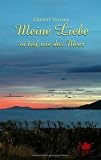 Meine Liebe so tief wie das Meer - Liebesgedichte - Christel Veciana
