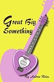 Great Big Something 410g%2BSN5cAL. SL160 Great Big Something