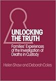 Unlocking the truth : families' experiences of the investigation of deaths in custody