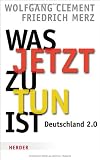 Was jetzt zu tun ist: Deutschland 2.0