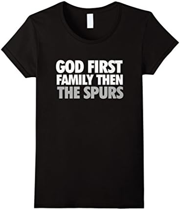 Funny Spurs T Shirt - God First, Family Then Spurs - Female Large - Black