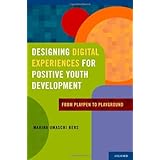 Designing Digital Experiences for Positive Youth Development: From Playpen to Playground