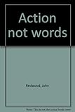 Action not words