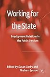 Working for the State : employment relations in the public services