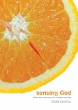 Sensing God : ideas and resources for creative worship