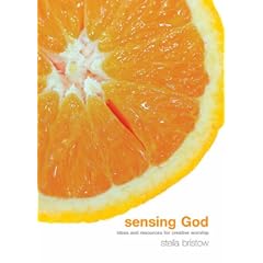 Sensing God: Ideas and Resources for Creative Worship