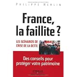 France, la faillite ? Les sc�narios de crise de la dette.par Philippe Herlin