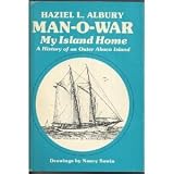 Man-O-War, my island home: A history of an Outer Abaco Island