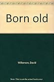 Born old