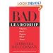 Bad Leadership: What It Is, How It Happens, Why It Matters (Leadership for the Common Good)
