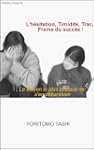 L'h�sitation, Timidit�, Trac, Freins...