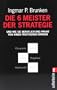Die 6 Meister der Strategie und wie Sie beruflich und privat von ihnen profitieren k�nnen