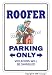 ROOFER ~Sign~ parking roofing shingles nails metal roof