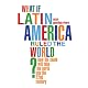 What if Latin America Ruled the World?