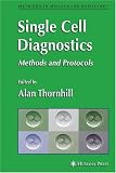 Single Cell Diagnostics: Methods and Protocols (Methods in Molecular Medicine)