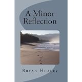 A Minor Reflection ~ Bryan Healey