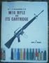 History and Development of the M16 Rifle and Its Cartridge