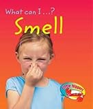 What can I - ? smell