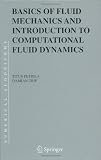 Basics of Fluid Mechanics and Introduction to Computational Fluid Dynamics (Numerical Methods and Algorithms)