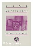 Produkt-Bild: All our yesterdays / Natalia Ginzburg ; translated from the Italian by Angus Davidson