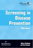 Screening in Disease Prevention: What Works? (European Observatory on Health Systems and Policies)