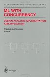 ML with Concurrency: Design, Analysis, Implementation, and Application (Monographs in Computer Science)