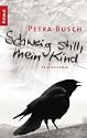 Schweig still, mein Kind: Kriminalroman
