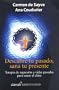 Descubre Tu Pasado Sana Tu Presente (Spanish Edition)