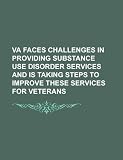 Va Faces Challenges in Providing Substance Use Disorder Services and Is Taking Steps to Improve These Services for Veterans