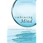 Embracing Mind: The Common Ground of Science and Spirituality