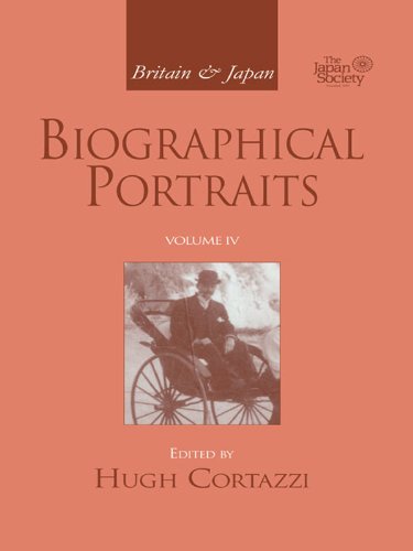 Britain and Japan: Biographical Portraits, Vol. IV: 4 (Japan Library Biographical Portraits) On Sale