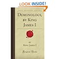 Demonology, by King James I (Forgotten Books)